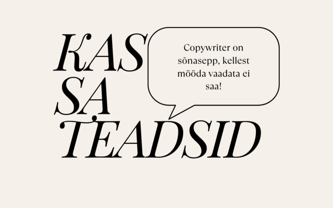 Copywriter – sõnasepp, kellest mööda ei saa vaadata